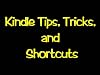 Kindle Tips, Tricks, and Shortcuts