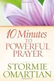 Cover of 10 Minutes To Powerful Prayer PB by Omartian Stormie 0736927417