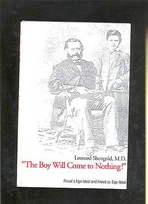 The Boy Will Come to Nothing!: Freud`s Ego Ideal and Freud as Ego Ideal
