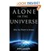 Alone in the Universe: Why Our Planet Is Unique
