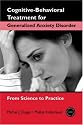 Cognitive-behavioral Treatment for Generalized Anxiety Disorder: From Science to Practice (Practical Clinical Guidebooks): From Science to Practice (Practical Clinical Guidebooks)