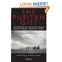 The Puritan Gift: Reclaiming the American Dream Amidst Global Financial Chaos