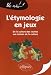 L'�tymologie en jeux, De la culture des racines aux racines de la culture