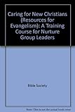 Caring for new Christians : training to lead a nurture group