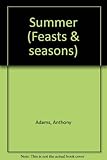 Feasts & seasons. Summer
