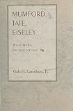 Mumford, Tate, Eiseley : watchers in the night