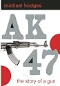 Ak-47: the Story of a Gun