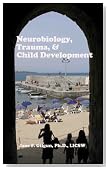 Neurobiology, Trauma, and Child Development