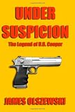 Under Suspicion: The Legend Of D.B. Cooper