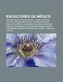 Escultores de México: Héctor Falcón, Miguel Michel, Jorge Figueroa Acosta, Jorge Marín, Miguel Peraza Menéndez, Francisco Zúñiga (Spanish Edition)