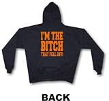 I'm The Bitch That Fell Off Men's Hoodie Sweat Shirt Small thru 4XL