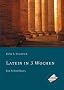 Latein in 3 Wochen: Ein Schnellkurs