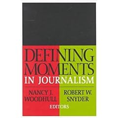 Defining Moments in Journalism (Media Studies Series)