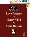 Love Letters of Henry VIII to Anne Boleyn