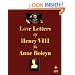Love Letters of Henry VIII to Anne Boleyn