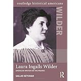 laura ingalls wilder american writer on the prairie routledge historical americans