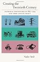 Creating the Twentieth Century: Technical Innovations of 1867-1914 and Their Lasting Impact (Technical Revolutions and Their Lasting Impact)