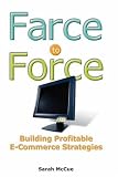 Farce to Force: Building Profitable E-Commerce Strategies