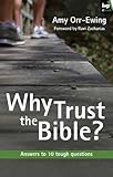 Why trust the Bible? : answers to 10 tough questions