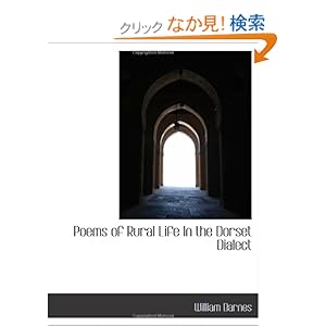 【クリックでお店のこの商品のページへ】Poems of Rural Life In the Dorset Dialect: William Barnes: 洋書