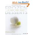 Frozen Desserts: Eis - Parfait - Sorbet - Granit�