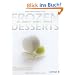 Frozen Desserts: Eis - Parfait - Sorbet - Granit�