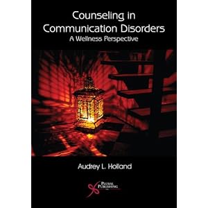 Click here to buy Counseling in Communication Disorders: A Wellness Perspective by Audrey L. Holland.