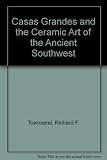 Casas Grandes and the ceramic art of the Ancient Southwest