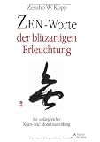 Zen-Worte der blitzartigen Erleuchtung - Mit umfangreicher Koan- und Mondosammlung - Zensho W. Kopp