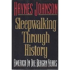 Sleepwalking Through History: America in the Reagan Years