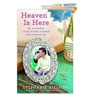 Heaven Is Here: An Incredible Story of Hope, Triumph, and Everyday Joy