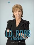 J.D. Robb: A Biography