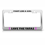 Fight Like A Girl Sav Cancer license plate frame Tag Holder