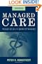 Managed Care: What It Is and How It Works (Managed Health Care Handbook ( Kongstvedt))