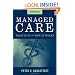 Managed Care: What It Is and How It Works (Managed Health Care Handbook ( Kongstvedt))