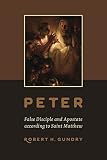 Peter : false disciple and apostate according to Saint Matthew