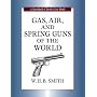 Gas, Air, and Spring Guns of the World (Stackpole Classic Gun Book)