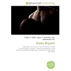 Kobe Bryant by Frederic P. Miller, Agnes F. Vandome, and John McBrewster