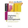 Digitales Colormanagement: Grundlagen und Strategien zur Druckproduktion mit ICC-Profilen, der ISO 12647-2 und PDF/X-1a (X.media.press)