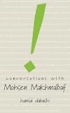 Conversations with Mohsen Makhmalbaf