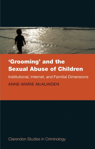 'Grooming' and the Sexual Abuse of Children: Institutional, Internet, and Familial Dimensions (Clarendon Studies in Criminology)