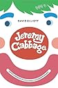 Jeremy Cabbage and the Living Museum of Human Oddballs and Quadruped Delights