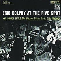 Eric Dolphy at the Five Spot, Vol. 1
