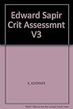 Edward Sapir : critical assessments of leading linguists