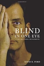 Blind In One Eye: A Story About Seeing the Possibilities