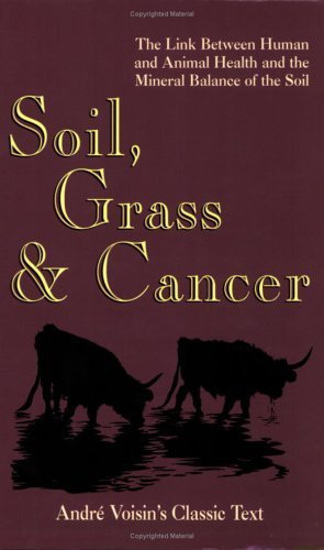 Soil, Grass and Cancer by Andre Voisin (2000-01-01)