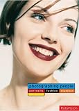 Photographing People: Portraits - Fashion - Glamour