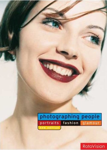 Photographing People: Portraits, Fashion, Glamour (Revised Edition): Portraits, Fashion, Glamour