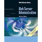 Web Server Administration (Web Warrior) by Steve Silva
