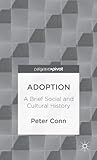 Adoption : a brief social and cultural history